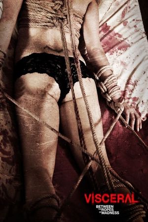 Visceral: Between the Ropes of Madness's poster