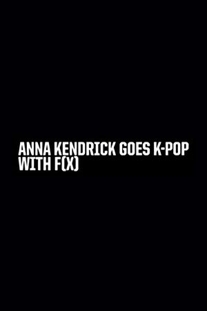 Anna Kendrick Goes K-Pop with F(x)'s poster image