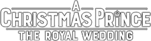 A Christmas Prince: The Royal Wedding's poster