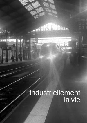 Industriellement la vie's poster
