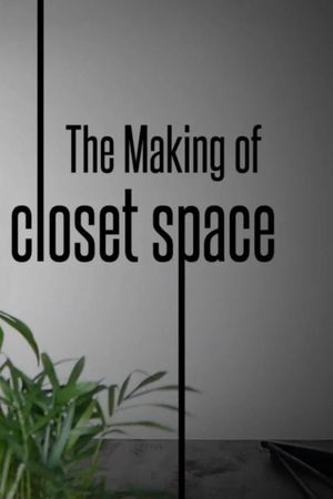 The Making of Closet Space's poster