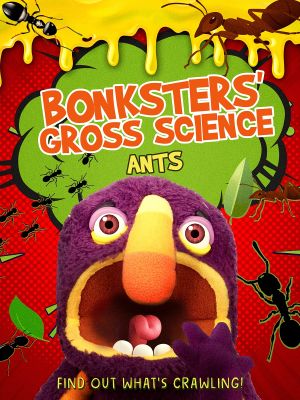 Bonksters Gross Science: Ants's poster