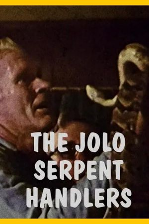The Jolo Serpent Handlers's poster