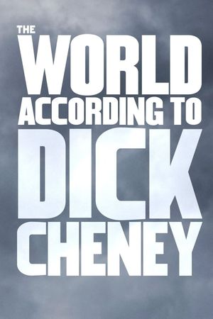 The World According to Dick Cheney's poster