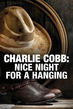 Charlie Cobb: Nice Night for a Hanging's poster