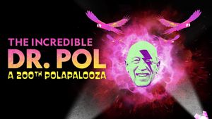 The Incredible Dr. Pol: A 200th Polapalooza's poster