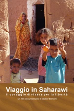 Viaggio in Saharawi – il Coraggio di Vivere per la Libertà's poster image