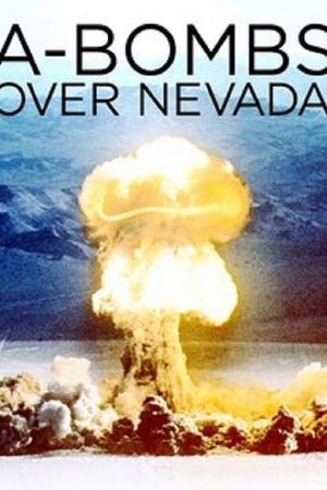 A-Bombs Over Nevada's poster