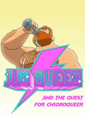 Jim Queen and The Quest for Chloroqueer's poster