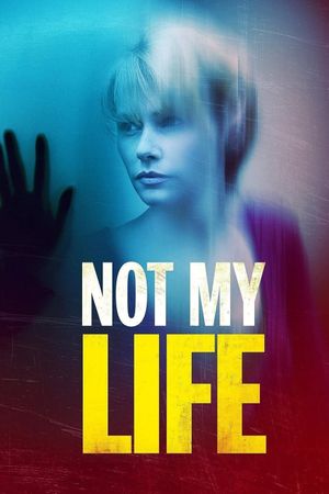 Not My Life's poster