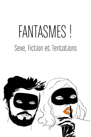 Fantasmes ! Sexe, fiction et tentations's poster image