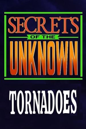 Secrets of the Unknown: Tornadoes's poster