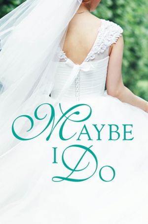 Maybe I Do's poster