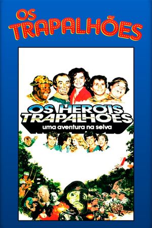 Os Heróis Trapalhões: Uma Aventura na Selva's poster
