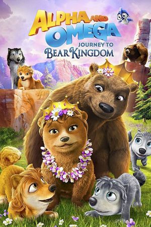 Alpha and Omega: Journey to Bear Kingdom's poster