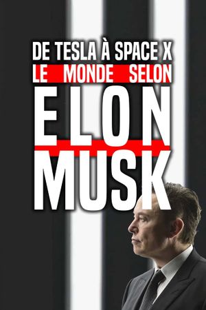 From Tesla to SpaceX, the World According to Elon Musk's poster