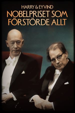 Harry och Eyvind - Nobelpriset som förstörde allt's poster image