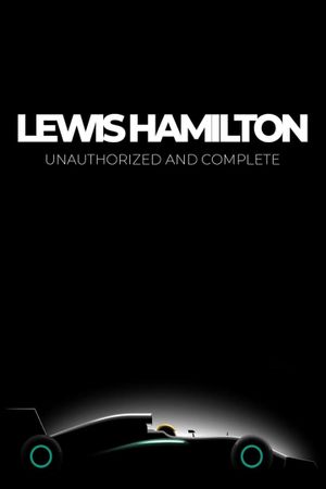Lewis Hamilton: Unauthorized and Complete's poster