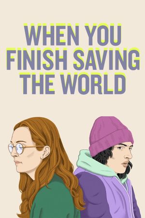 When You Finish Saving the World's poster