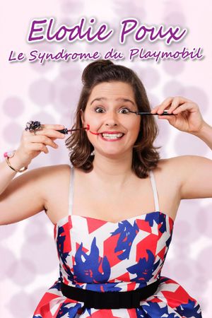 Elodie Poux - Le syndrome du playmobil's poster