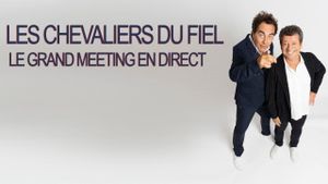 Les Chevaliers du fiel : le grand meeting en direct's poster