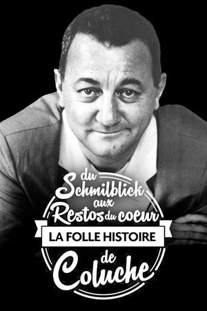 Du Schmilblick aux Restos du Cœur, la folle histoire de Coluche's poster