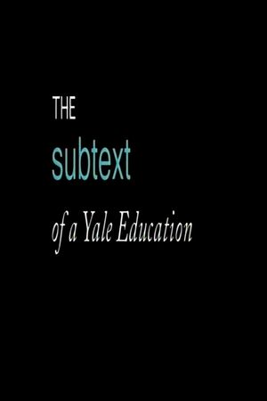 The Subtext of a Yale Education's poster