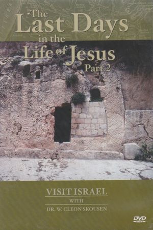 Visit israel with Dr. W. Cleon Skousen - The Last Days in the Life of Jesus (Part 2)'s poster