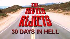 30 Days in Hell: The Making of 'The Devil's Rejects''s poster