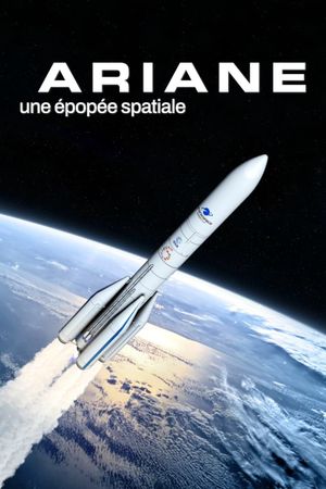 Ariane, une épopée spatiale's poster image
