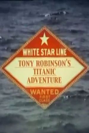 Tony Robinson's Titanic Adventure's poster