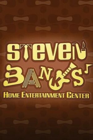 Steven Banks: Home Entertainment Center's poster