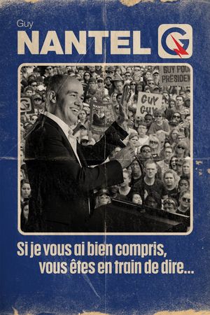 Guy Nantel: Si je vous ai bien compris, vous êtes en train de dire...'s poster