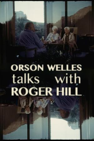 Orson Welles Talks With Roger Hill's poster