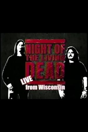 Night of the Living Dead: Live from Wisconsin - Hosted by Mark & Mike's poster