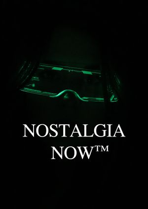 Nostalgia Now™'s poster