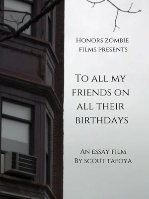 To All My Friends on All Their Birthdays's poster