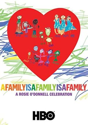 A Family Is a Family Is a Family: A Rosie O'Donnell Celebration's poster