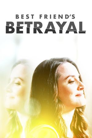 Best Friend's Betrayal's poster