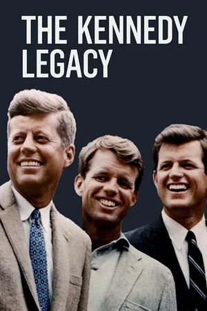 The Kennedy Legacy's poster