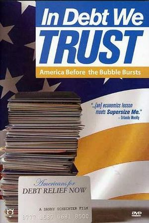 In Debt We Trust: America Before the Bubble Bursts's poster