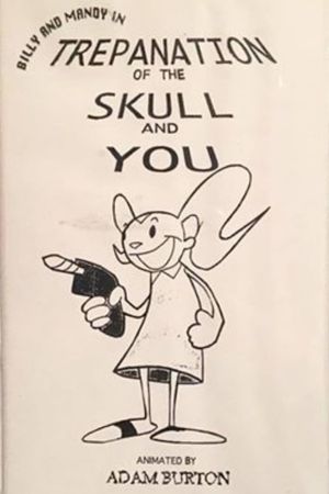 Billy and Mandy in: Trepanation of the Skull and You's poster