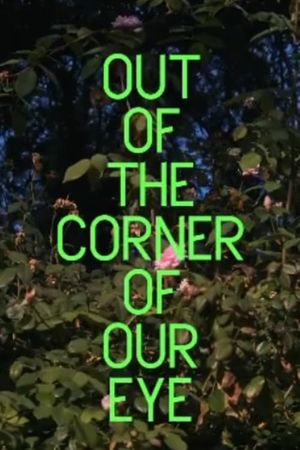 Out of the Corner of Our Eye's poster