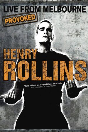 Henry Rollins Provoked: Live From Melbourne's poster