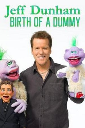 Jeff Dunham: Birth of a Dummy's poster