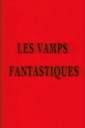Les vamps fantastiques's poster