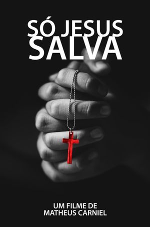 Só Jesus salva's poster