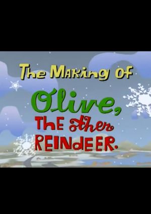 The Making of Olive, The Other Reindeer's poster