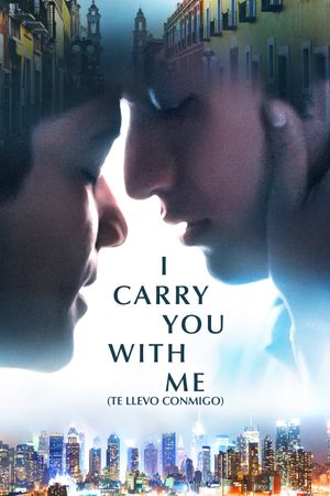 I Carry You with Me's poster