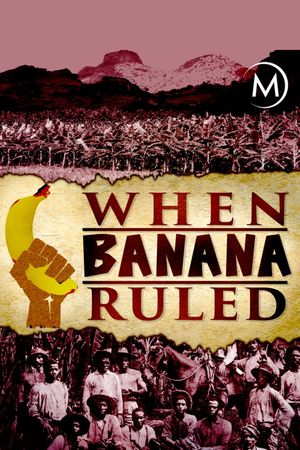 When Banana Ruled's poster